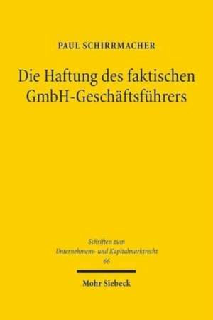 Die Haftung des faktischen GmbH-Geschäftsführers de Paul Schirrmacher