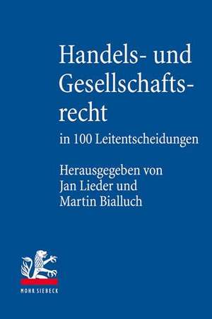 Handels- und Gesellschaftsrecht in 100 Leitentscheidungen de Jan Lieder