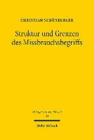 Struktur und Grenzen des Missbrauchsbegriffs de Christian Schönberger