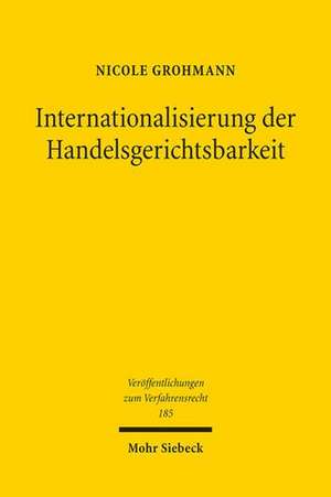 Internationalisierung der Handelsgerichtsbarkeit de Nicole Grohmann