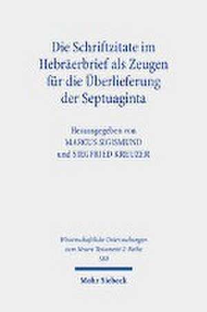 Die Schriftzitate im Hebräerbrief als Zeugen für die Überlieferung der Septuaginta de Marcus Sigismund