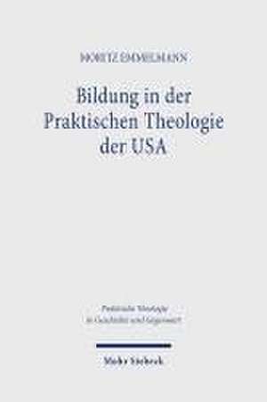 Bildung in der Praktischen Theologie der USA de Moritz Emmelmann