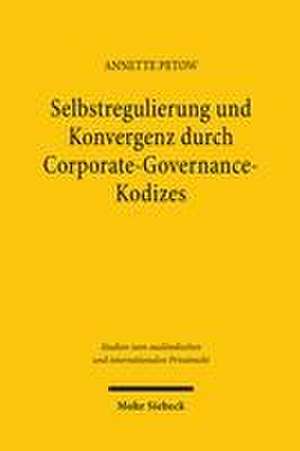 Selbstregulierung und Konvergenz durch Corporate-Governance-Kodizes de Annette Petow