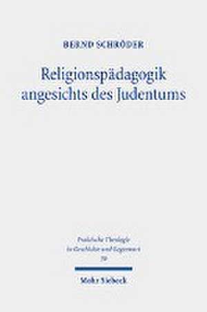 Religionspädagogik angesichts des Judentums de Bernd Schröder