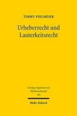 Urheberrecht und Lauterkeitsrecht de Timmy Pielmeier