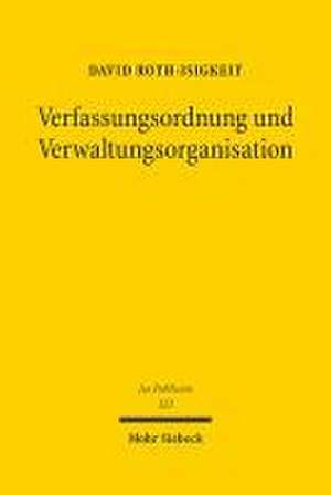 Verfassungsordnung und Verwaltungsorganisation de David Roth-Isigkeit