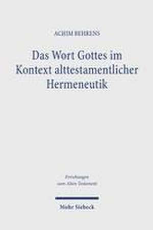 Das Wort Gottes im Kontext alttestamentlicher Hermeneutik de Achim Behrens