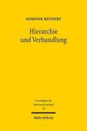 Hierarchie und Verhandlung de Dominik Rennert