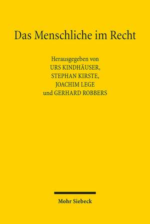 Das Menschliche im Recht de Urs Kindhäuser