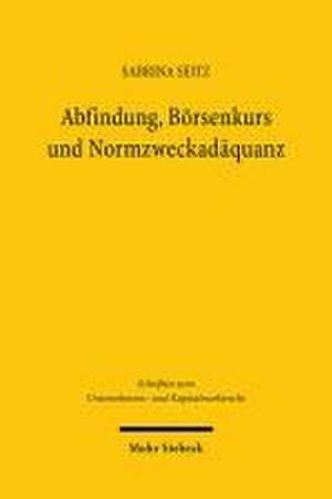 Abfindung, Börsenkurs und Normzweckadäquanz de Sabrina Seitz