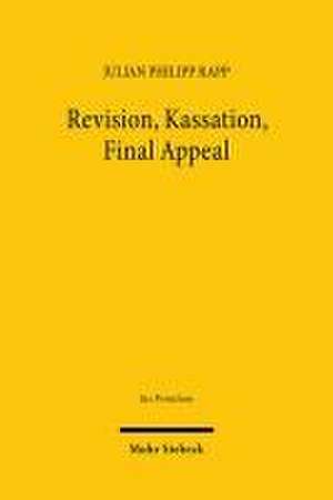 Revision, Kassation, Final Appeal de Julian Philipp Rapp