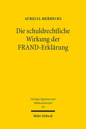 Die schuldrechtliche Wirkung der FRAND-Erklärung de Aurelia Merbecks