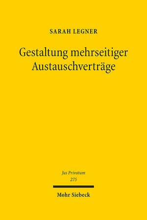 Gestaltung mehrseitiger Austauschverträge de Sarah Legner