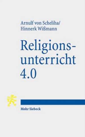 Religionsunterricht 4.0 de Arnulf Von Scheliha