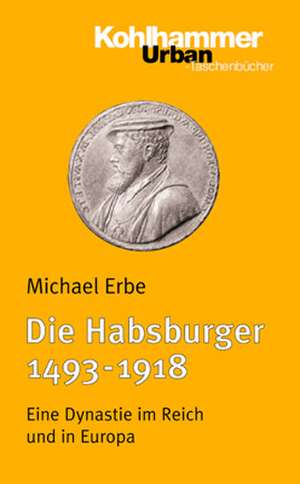 Die Habsburger (1493-1918) de Michael Erbe