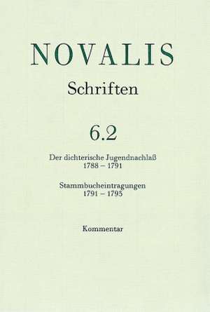 Novalis Schriften: Der Dichterische Jugendnachlass (1788-1791) Und Stammbucheintragungen ( de Hans-Joachim Mähl