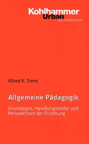 Allgemeine Pädagogik de Alfred K. Treml