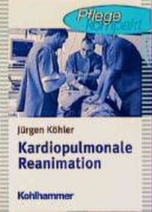 Kardiopulmonale Reanimation de Jürgen Köhler