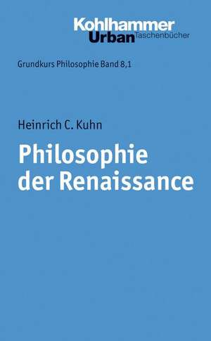 Philosophie Der Renaissance: Staat, Grundrechte Und Religionen Im Licht Der Rechtsethik de Heinrich C. Kuhn