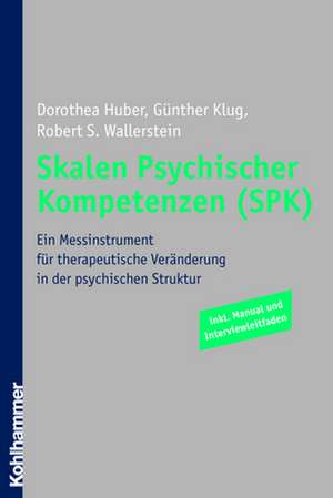 Skalen Psychischer Kompetenzen (Spk): Ein Messinstrument Fur Therapeutische Veranderung in Der Psychischen Struktur de Dorothea Huber