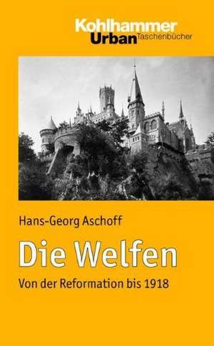 Die Welfen de Hans-Georg Aschoff