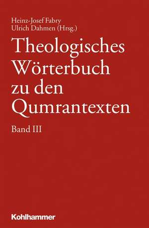 Theologisches Wörterbuch zu den Qumrantexten. Band 3 de Heinz-Josef Fabry