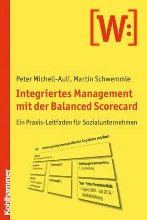 Integriertes Management Mit Der Balanced Scorecard: Ein Praxisleitfaden Fur Sozialunternehmen de Peter Michell-Auli