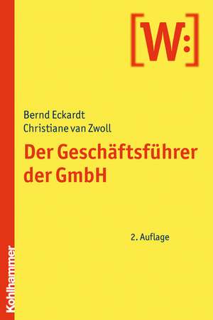 Der Geschaftsfuhrer Der Gmbh: Psychoanalytische Gedanken Und Fallstudien Uber Die Liebe de Christiane van Zwoll