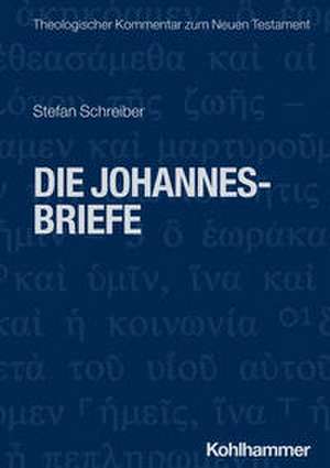 Die Johannesbriefe de Stefan Schreiber
