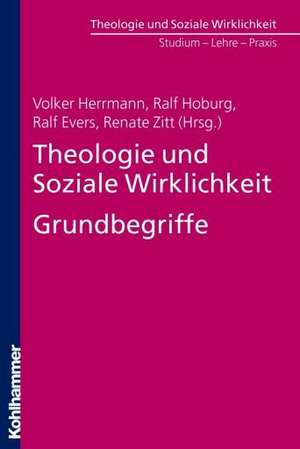 Theologie Und Soziale Wirklichkeit. Grundbegriffe: Grundlagenwissen Fur Den Judisch-Christlichen Dialog de Volker Herrmann