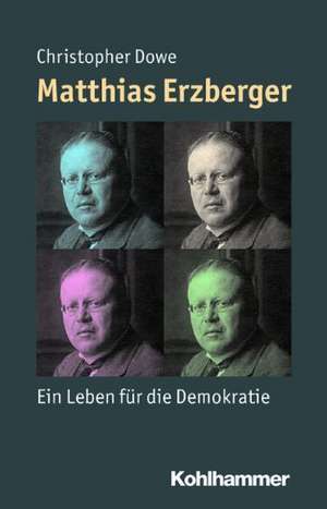 Matthias Erzberger de Christopher Dowe