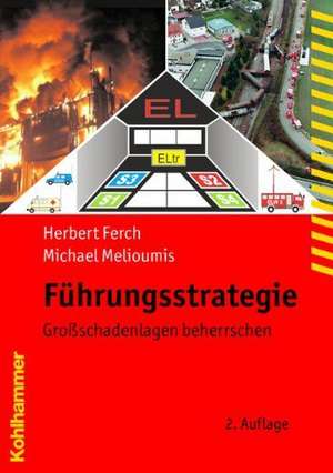 Fuhrungsstrategie: Grossschadenlagen Beherrschen de Herbert Ferch