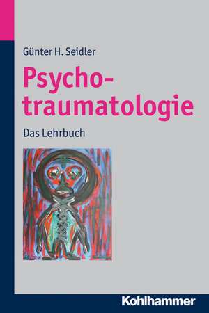 Psychotraumatologie de Günter H. Seidler