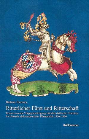 Ritterlicher Fürst und Ritterschaft de Barbara Hammes