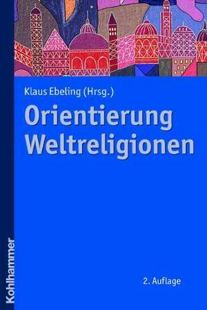 Orientierung Weltreligionen de Klaus Ebeling