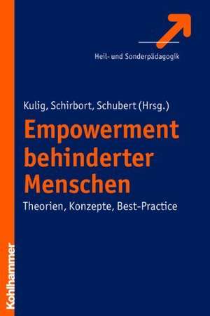 Empowerment Behinderter Menschen: Theorien, Konzepte, Best-Practice de Kerstin Schirbort