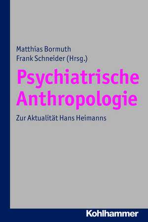 Psychiatrische Anthropologie de Matthias Bormuth