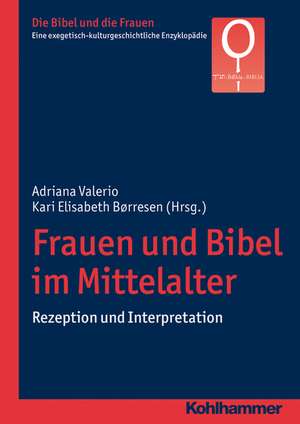 Frauen Und Bibel Im Mittelalter: Rezeption Und Interpretation de Adriana Valerio