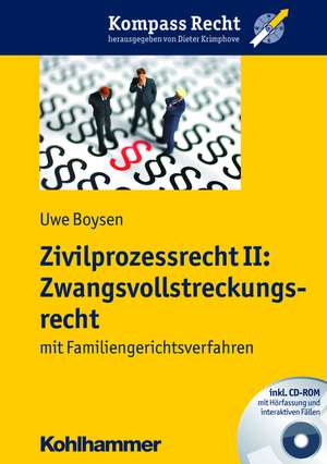 Zivilprozessrecht II: Mit Familiengerichtsverfahren de Uwe Boysen