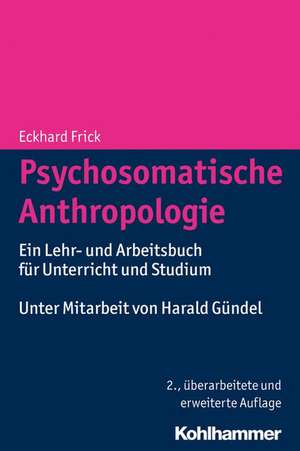 Psychosomatische Anthropologie de Eckhard Frick