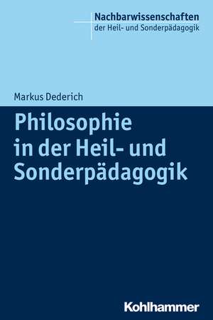 Philosophie in Der Heil- Und Sonderpadagogik: Praxishandbuch Der Bayerischen Krankenhausgesellschaft de Markus Dederich