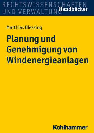 Planung und Genehmigung von Windenergieanlagen de Matthias Blessing