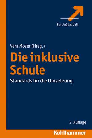 Inklusive Schule: Standards Fur Die Umsetzung de Vera Moser