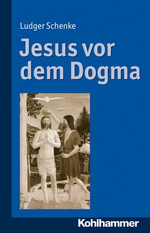 Jesus vor dem Dogma de Ludger Schenke