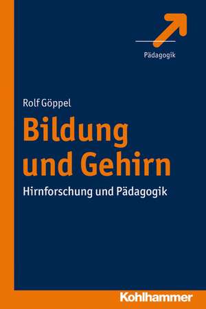 Gehirn, Psyche, Bildung de Rolf Göppel