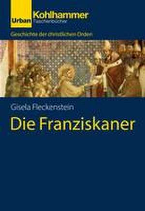 Die Franziskaner de Gisela Fleckenstein