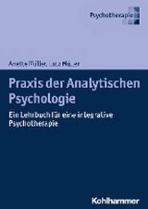 Praxis der Analytischen Psychologie de Anette Müller