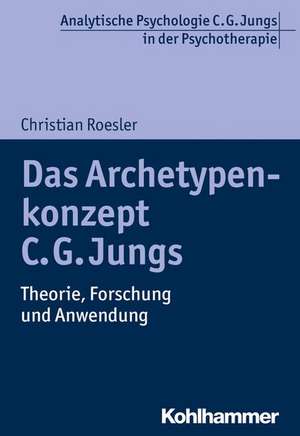 Das Archetypenkonzept C. G. Jungs de Christian Roesler