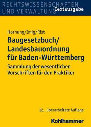 Baugesetzbuch/Landesbauordnung Fur Baden-Wurttemberg: Sammlung Der Wesentlichen Vorschriften Fur Den Praktiker de Volker Hornung