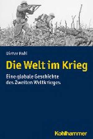 Die Welt im Krieg de Dieter Pohl